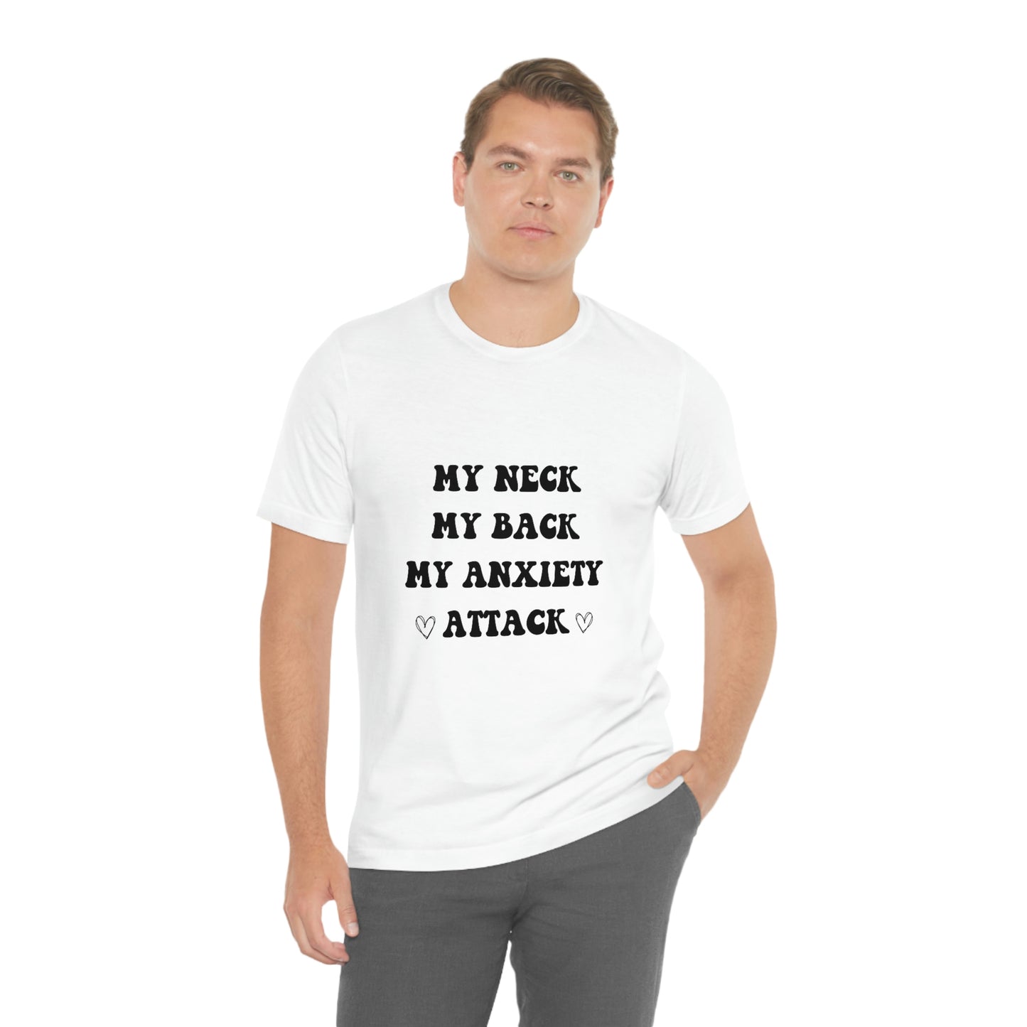 My neck my back my anxiety attack, anxious, ocd, funny tshit, gift for her, gift for him