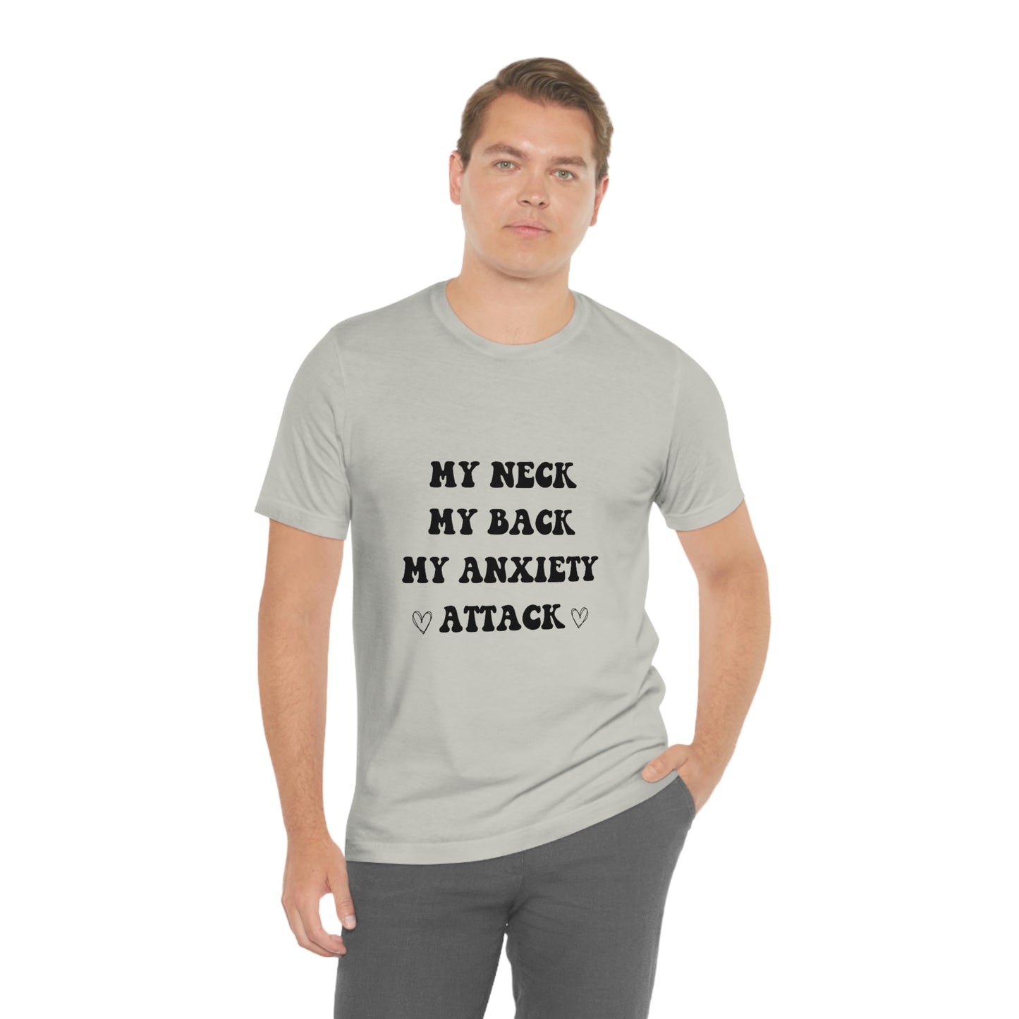 My neck my back my anxiety attack, anxious, ocd, funny tshit, gift for her, gift for him