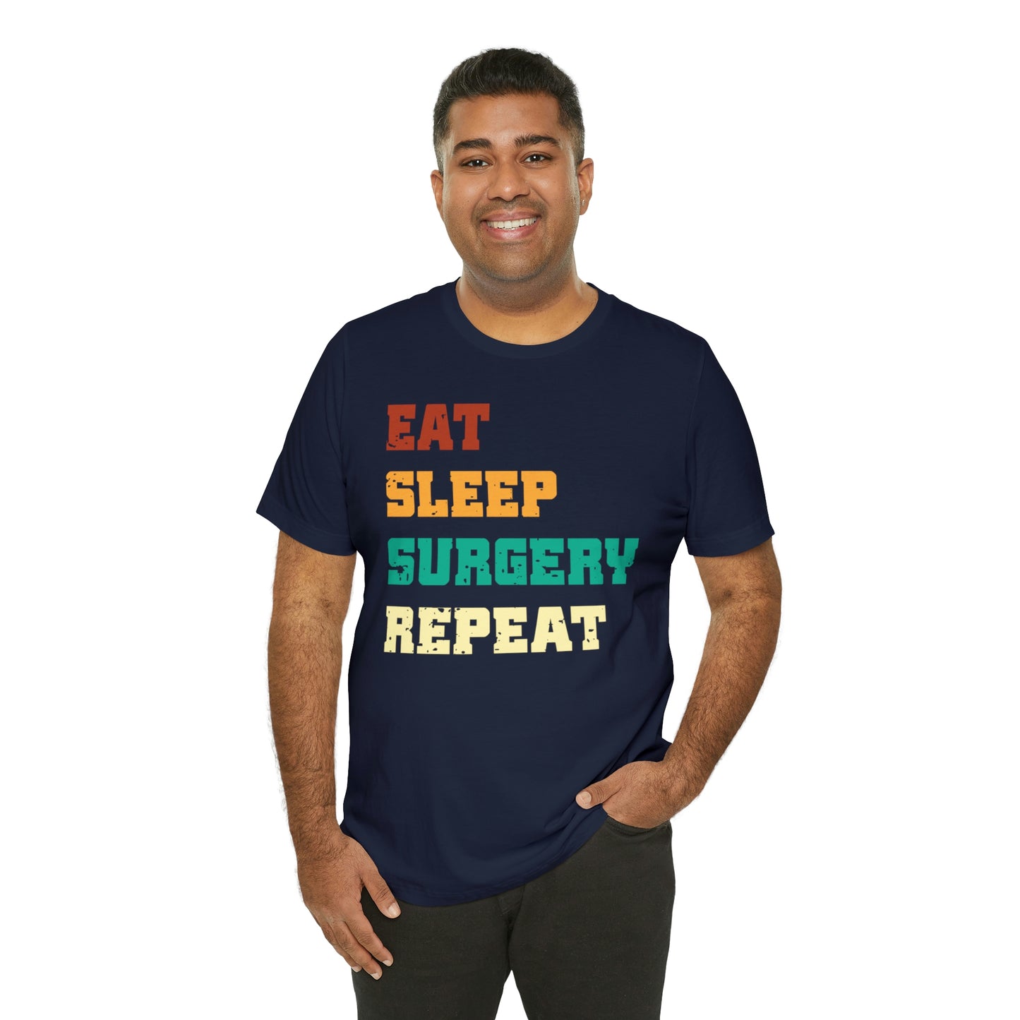 Eat Sleep Surgery Repeat, Unisex T-shirt, Mothers Day, Fathers Day, Doctor, Surgeon, Surgical Team Gift